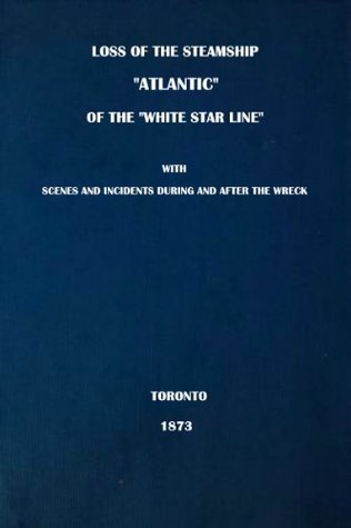 Full Download Loss of The Steamship Atlantic, of the White Star Line - Unknown | ePub