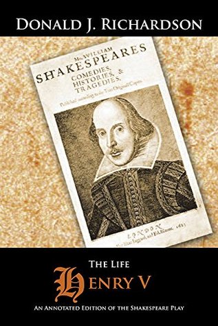 Full Download The Life of Henry V: An Annotated Edition of the Shakespeare Play - Donald J. Richardson | ePub