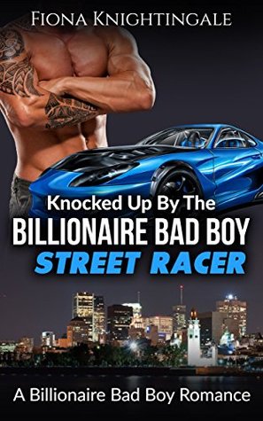 Download Knocked Up by the Billionaire Bad Boy Street Racer - Fiona Knightingale file in ePub