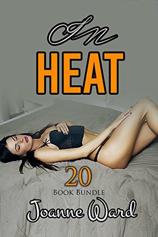 Download Erotica: In Heat (New Adult Romance Multi Book Mega Bundle Erotic Sex Tales Taboo Box Set)(New Adult Erotica, Contemporary Coming Of Age Fantasy, Fetish) - JoAnne Ward file in PDF