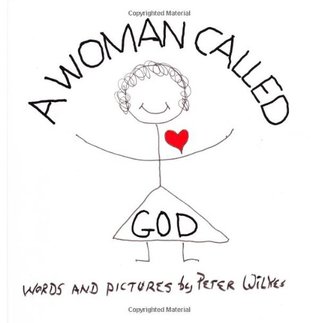 Read A Woman Called God (Little Books for Big People) - Peter Wilkes | ePub