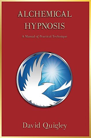 Full Download Alchemical Hypnosis: A Manual of Practical Technique - David Quigley file in PDF