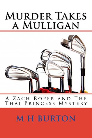 Read Online Murder Takes a Mulligan (The Zach Roper Golf Mysteries Book 3) - M Burton | ePub