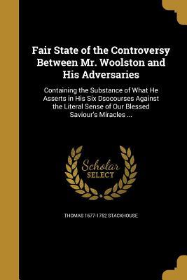 Read Online Fair State of the Controversy Between Mr. Woolston and His Adversaries - Thomas 1677-1752 Stackhouse file in ePub