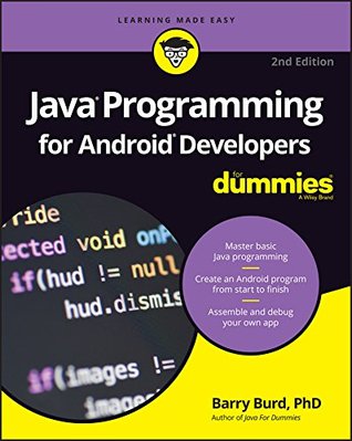 Download Java Programming for Android Developers For Dummies (For Dummies (Computers)) - Barry A. Burd | PDF