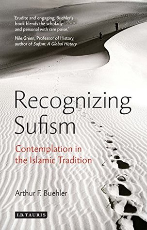 Read Recognizing Sufism: Contemplation in the Islamic Tradition - Arthur F. Buehler | PDF
