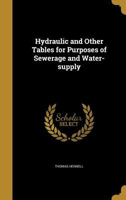 Full Download Hydraulic and Other Tables for Purposes of Sewerage and Water-Supply - Thomas Hennell file in ePub