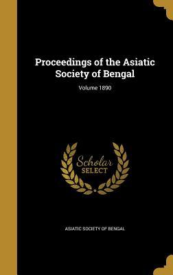 Full Download Proceedings of the Asiatic Society of Bengal; Volume 1890 - Asiatic Society of Bengal | PDF