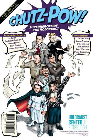 Read Online CHUTZ-POW! Superheroes of the Holocaust, Volume Two: International Heroes - Wayne Wise | PDF