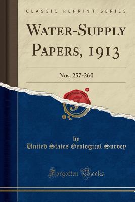 Read Online Water-Supply Papers, 1913: Nos. 257-260 (Classic Reprint) - U.S. Geological Survey | PDF