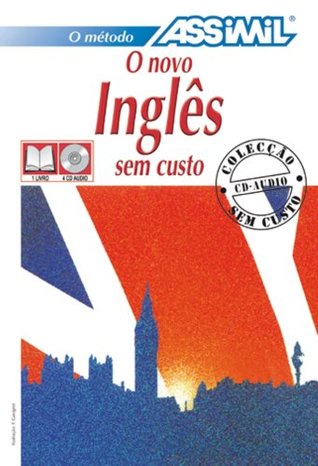 Full Download Assimil Language Courses : Novo Ingles sem Custo : English for Portuguese Speakers (Book and 4 audio compact discs) (English and Portuguese Edition) - Assimil file in ePub