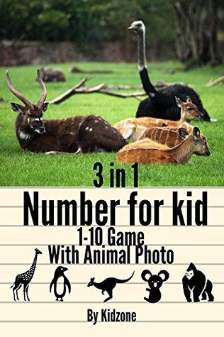 Read Number for kid: 3 in 1 :Counting 1-10 with learning Animal life photo and Learning counting 1-10 funny game Great for kid. - Kid zone | PDF