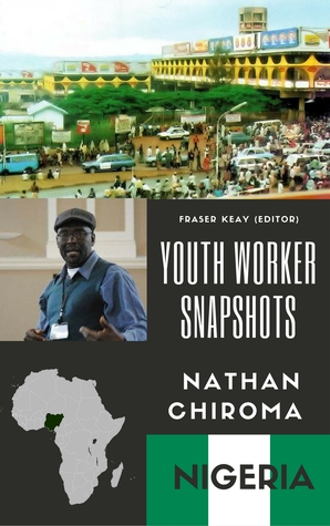 Read Online Youth Worker Snapshots - Nathan Chiroma (Nigeria) - Nathan Chiroma | PDF
