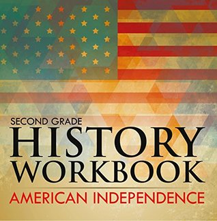 Read Online Second Grade History Workbook: American Independence - Baby Professor file in ePub