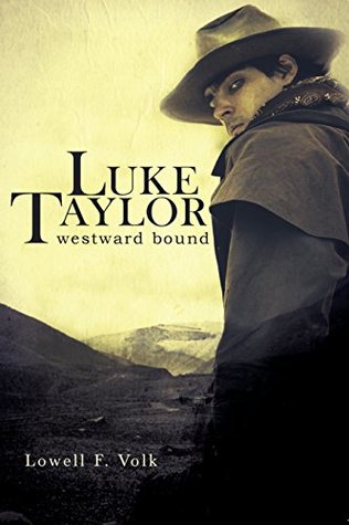 Full Download Luke Taylor: Westward Bound (The Luke Taylor and Trevor Lane Series Book 2) - Lowell Volk file in ePub