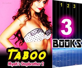 Read Taboo: Myah's Stepbrother 2: 3 Books Special Bundle: Hot Girl Step Brother Erotica Sex Story - Ella Gottfried file in ePub