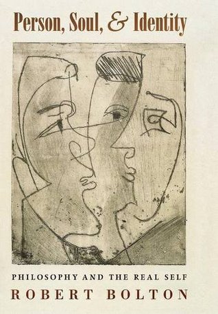 Read Online Person, Soul, and Identity: Philosophy and the Real Self - Robert Bolton file in PDF