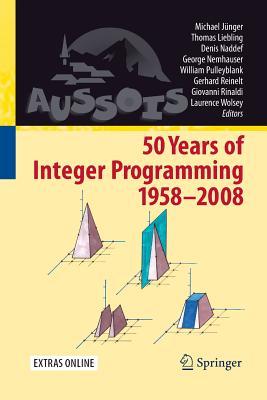 Read Online 50 Years of Integer Programming 1958-2008: From the Early Years to the State-Of-The-Art - Michael Junger | ePub