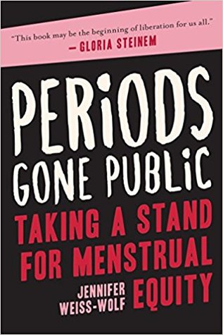 Download Periods Gone Public: Taking a Stand for Menstrual Equity - Jennifer Weiss-Wolf file in ePub