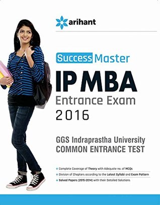 Full Download Success Master IP MBA Entrance Exam 2016 - GGS Indraprastha University Common Entrance Test: 30/8/2015 - Anju Agarwal file in ePub