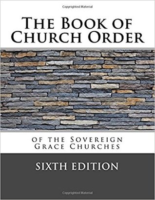 Read The Book of Church Order of the Sovereign Grace Churches - The Sovereign Grace Churches file in ePub