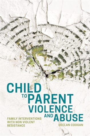 Download Child to Parent Violence and Abuse: Family Interventions with Non Violent Resistance - Declan Coogan file in ePub