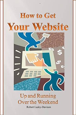 Full Download How To Get Your Website Up And Running Over The Weekend - Robert Lasky-Davison file in ePub