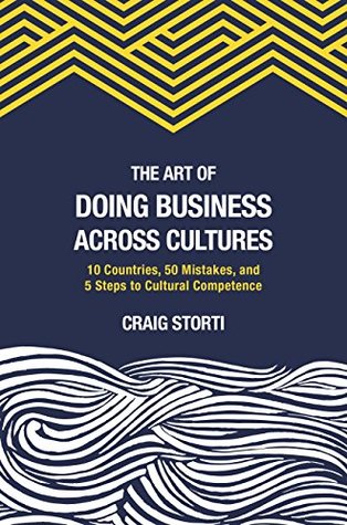 Read The Art of Doing Business Across Cultures: 10 Countries, 50 Mistakes, and 5 Steps to Cultural Competence - Craig Storti file in PDF