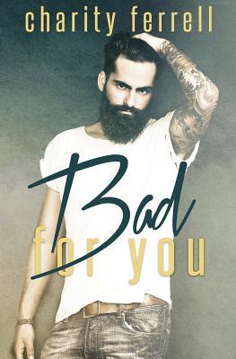 Read Bad for You: An Older Brother's Best Friend Romance - Charity Ferrell file in ePub