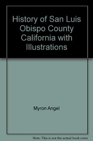 Full Download History of San Luis Obispo County California with Illustrations - Myron Angel | ePub