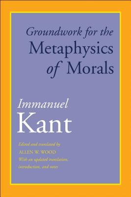 Full Download Groundwork for the Metaphysics of Morals: With an Updated Translation, Introduction, and Notes - Immanuel Kant | PDF