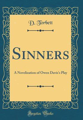 Download Sinners: A Novelization of Owen Davis's Play (Classic Reprint) - D. Torbett file in PDF