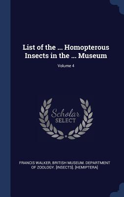 Download List of the  Homopterous Insects in the  Museum; Volume 4 - Francis Walker file in PDF
