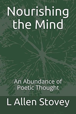 Download Nourishing the Mind: An Abundance of Poetic Thought - L Allen Stovey | ePub