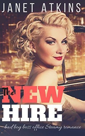 Read The New Hire: Bad Boy Boss Office Steamy Romance - Janet Atkins file in PDF