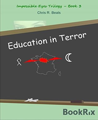 Full Download Education In Terror: Impossible Eyes Trilogy - Book 3 - Chris Beals file in PDF