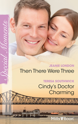 Full Download Then There Were Three/Cindy's Doctor Charming - Jeanie London file in ePub