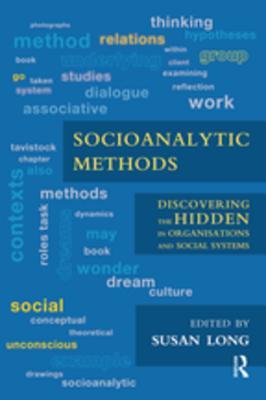Download Socioanalytic Methods: Discovering the Hidden in Organisations and Social Systems - Susan Long file in PDF