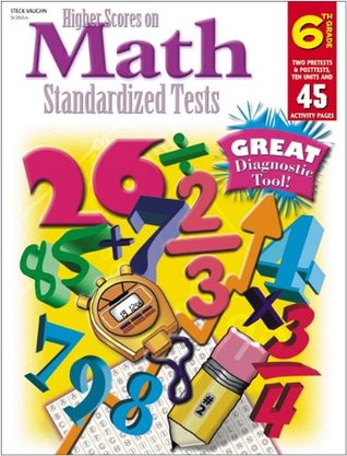 Read Online Steck-Vaughn Higher Scores on Math Standardized Tests: Student Test Grade 6 - Steck-Vaughn file in PDF