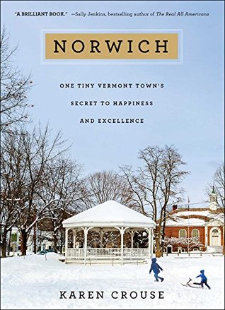 Download Norwich: One Tiny Vermont Town's Secret to Happiness and Excellence - Karen Crouse | ePub