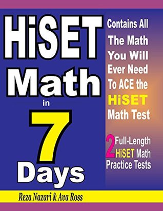Read Online HiSET Math in 7 Days: Step-By-Step Guide to Preparing for the HiSET Math Test Quickly - Ava Ross | ePub