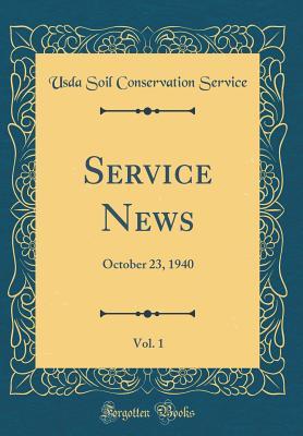 Read Service News, Vol. 1: October 23, 1940 (Classic Reprint) - Usda Soil Conservation Service file in ePub