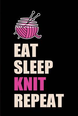 Read Eat Sleep Knit Repeat: Blank Lined Knitters Journals (6x9) 110 Pages, Perfect Gift for Grandmas, Moms, Aunts, Wives, Daughters, Women Who Love Knitting. -  file in ePub