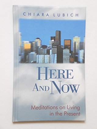 Read Here and Now: Meditations on Living in the Present - Chiara Lubich file in ePub