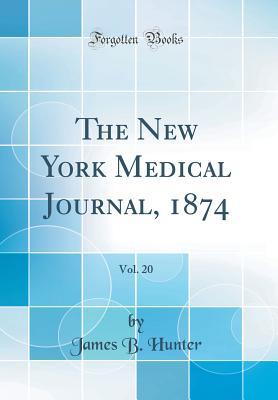 Download The New York Medical Journal, 1874, Vol. 20 (Classic Reprint) - James B. Hunter file in ePub