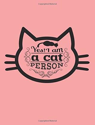Read Yes! I Am A Cat Person: Quad Ruled 5 x 5 (0.20) Graphing Paper   Animal Rights Notebook Composition Book for Math Science Bookkeeping Budgeting for Students Teachers Women Girls   Large (8.5 x 11) -  | PDF