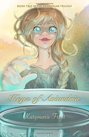 Full Download Keys of Aviandria (The Aviandrian Trilogy, #2) - Katymarie Frost file in PDF