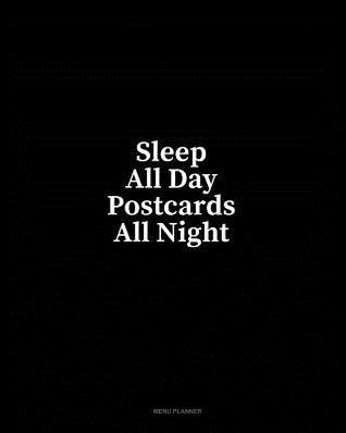 Download Sleep All Day Postcards All Night: Menu Planner - Minkyo Press | PDF
