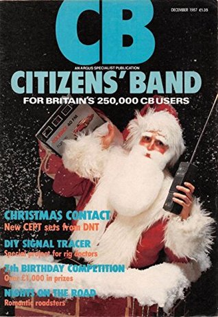 Read Online Citizens' Band Magazine (CB Magazine) (Cb1987Dec Book 1) - fariz yuhdi | PDF