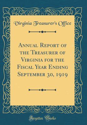 Read Online Annual Report of the Treasurer of Virginia for the Fiscal Year Ending September 30, 1919 (Classic Reprint) - Virginia Treasurer's Office file in ePub